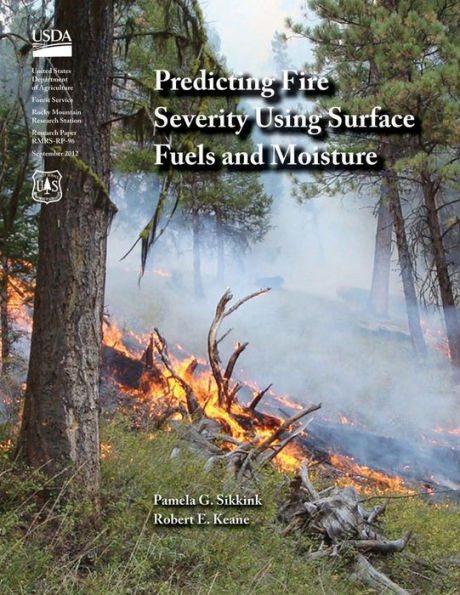 Predicting Fire Severity Using Surface Fuels and Moisture