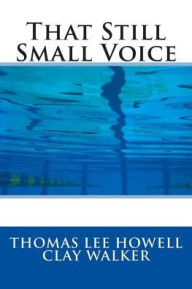 Title: That Still Small Voice, Author: Clay Walker