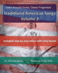 Title: Learn Acoustic Guitar, Classic Fingerstyle: Traditional American Songs Volume 2, Author: Milan Mitic