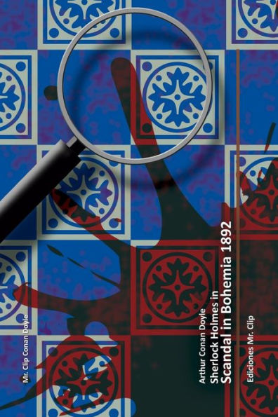 Scandal in Bohemia 1892: Sherlock Holmes in