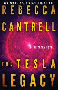 Title: The Tesla Legacy (Joe Tesla Series #2), Author: Rebecca Cantrell