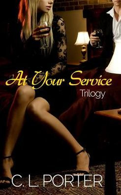 At Your Service - The Complete Series: Book One, Book Two, Book Three