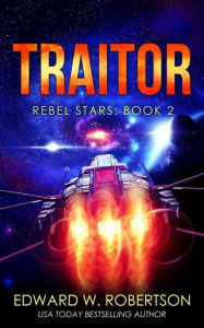 Title: Traitor, Author: Edward W. Robertson