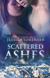 Title: Scattered Ashes, Author: Jessica Sorensen