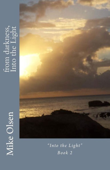from darkness, Into the Light: Into the Light Book 2
