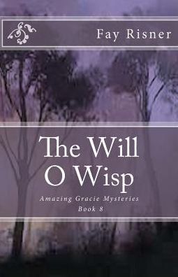 The Will O Wisp: Amazing Gracie Mysteries