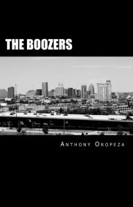 Title: The Boozers: A Poetry Book, Author: Anthony Oropeza