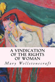 Title: A Vindication of the Rights of Woman, Author: Mary Wollstonecraft