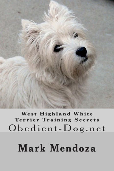 West Highland White Terrier Training Secrets: Obedient-Dog.net