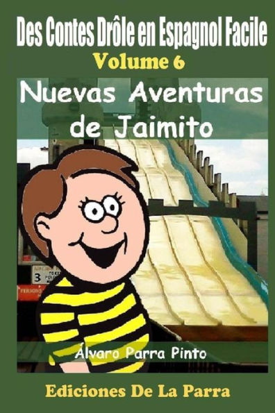 Des Contes Drôle en Espagnol Facile 6: Nuevas Aventuras de Jaimito