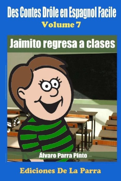 Des Contes Drôle en Espagnol Facile 7: Jaimito Regresa a Clases