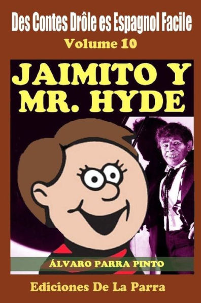 Des Contes Drôle en Espagnol Facile 10: Jaimito y Mr. Hyde