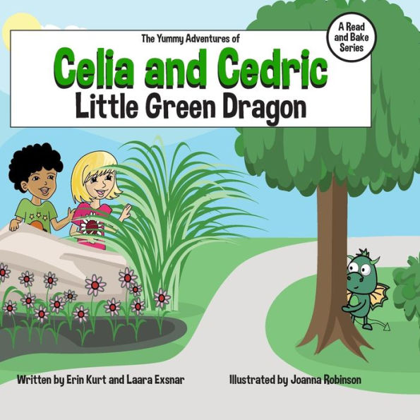 The Yummy Adventures of Celia & Cedric: Little Green Dragon