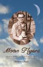 Moon Flyers: A Family Memoir: Coping With Mental Illness