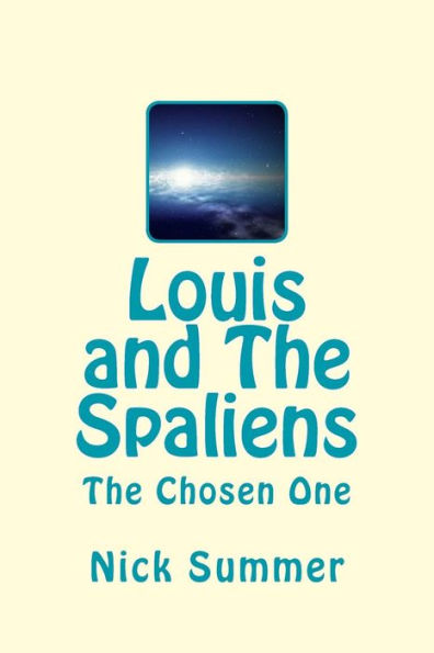 Louis and The Spaliens: The Chosen One