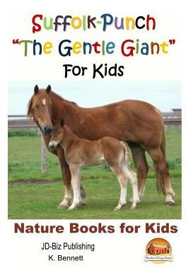 Suffolk-Punch "The Gentle Giant" For Kids