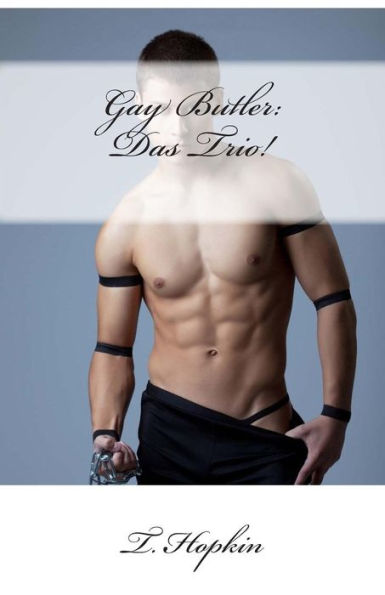 Gay Butler: Das Trio!