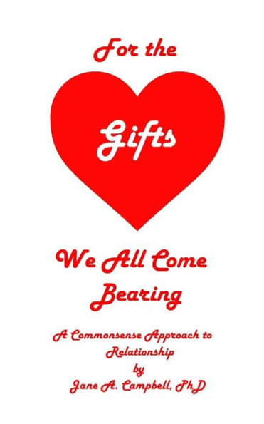 For the Gifts We All Come Bearing: A Commonsense Approach to Relationship