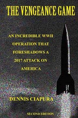 The Vengeance Game: An Incredible WWII Operation Foreshadows a 2017 Attack on America