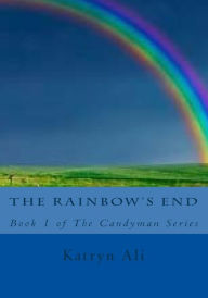 Title: The Rainbow's End, Author: Katryn Ali