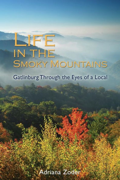 Life In The Smoky Mountains: Gatlinburg Through the Eyes of a Local