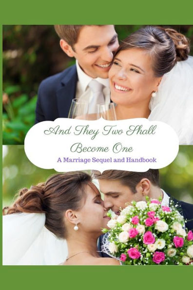 And They Two Shall Become One: A Marriage relationship Guide