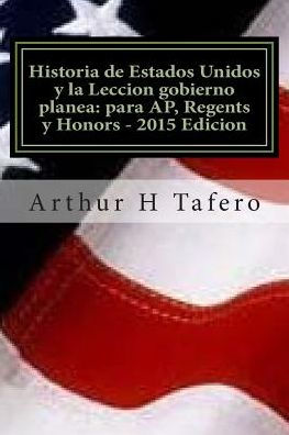 Historia de Estados Unidos y la Leccion gobierno planea: para AP, Regents y Honors - 2015 Edicion: Con examenes completos