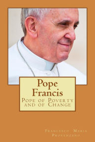Title: Pope Francis: Pope of Poverty and of Change, Author: Douglas Neff