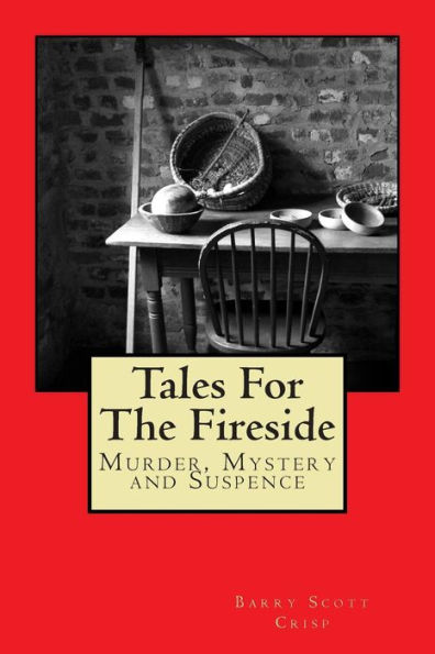 Tales For The Fireside: Murder, Mystery and Suspence