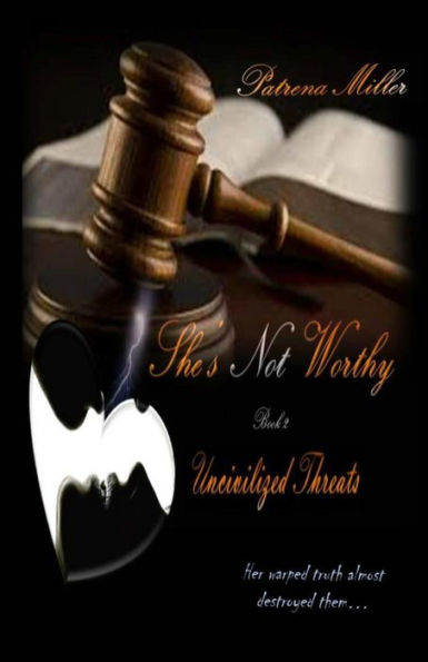 She's Not Worthy II: Uncivilized Threats