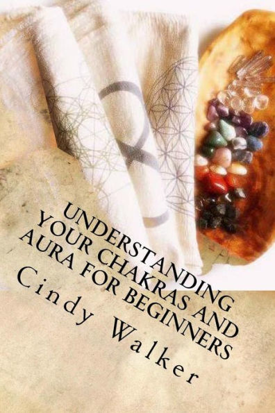 Understanding Your Chakras and Aura for Beginners