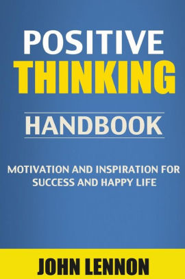 Positive Thinking Handbook Motivation Inspiration For Success