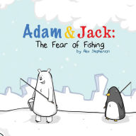 Title: Adam and Jack: The Fear of Fishing, Author: Alex James Stephenson