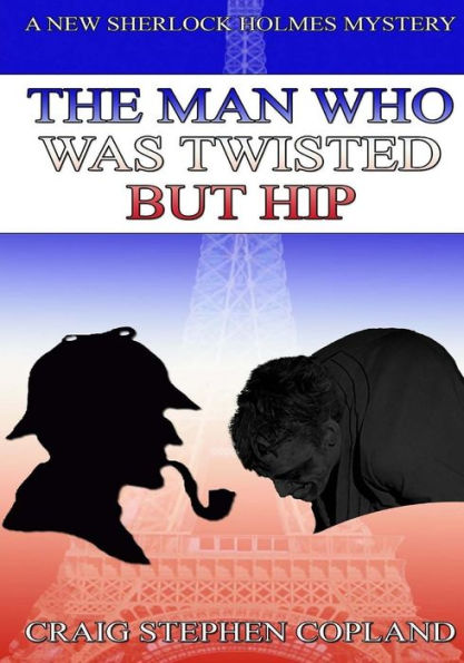 The Man Who WasTwisted But Hip - Large print: A New Sherlock Holmes Mystery