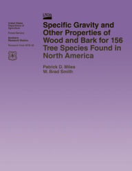 Title: Specific Gravity and Other Properties of Wood and Bark for 156 Tree Species Found in North America, Author: Miles