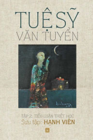 Title: Tue Sy Van Tuyen: Tap 2: Tieu Luan Triet Hoc, Author: Sy Tue