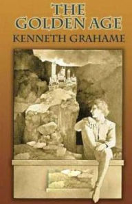 Title: The Golden Age, Author: Kenneth Grahame