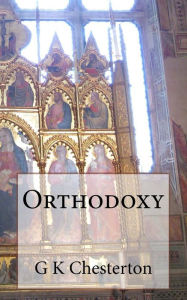 Title: Orthodoxy, Author: G. K. Chesterton