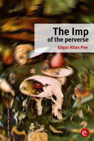 Title: The Imp of the perverse, Author: Edgar Allan Poe