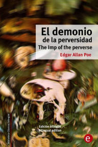 Title: El demonio de la perversidad/The Imp of the perverse: Edición bilingüe/Bilingual edition, Author: Edgar Allan Poe