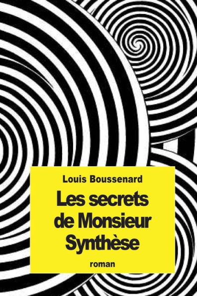 Les secrets de Monsieur Synthï¿½se