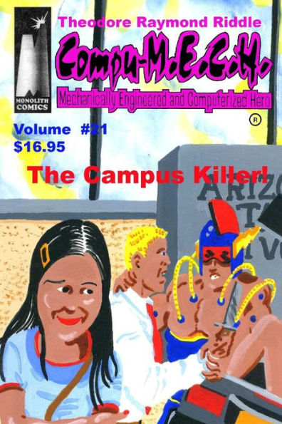 Compu-M.E.C.H. Mechanically Engineered and Computerized Hero Volume 21: Campus Killer!