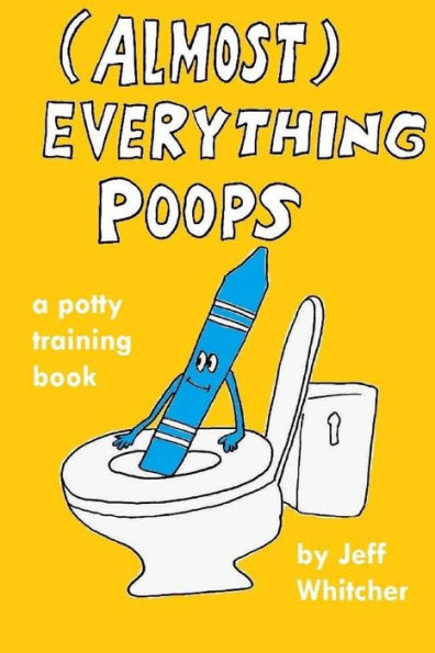 (Almost) Everything Poops: A potty training book