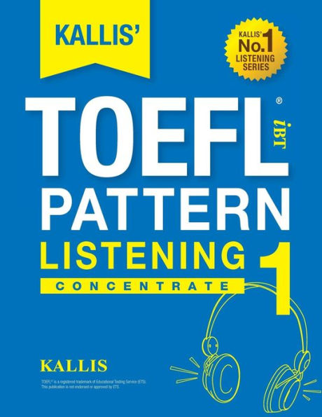 KALLIS' iBT TOEFL Pattern Listening 1: Concentrate