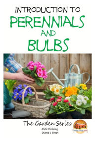 Title: Introduction to Perennials and Bulbs, Author: John Davidson