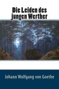 Title: Die Leiden des jungen Werther, Author: Johann Wolfgang Goethe