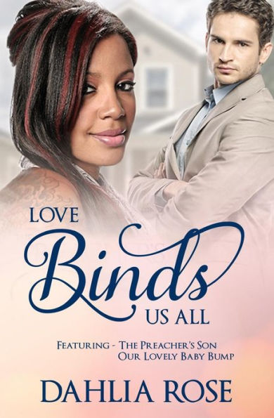 Love Binds Us All: Featuring The Preacher's Son and Our Lovely Baby Bump