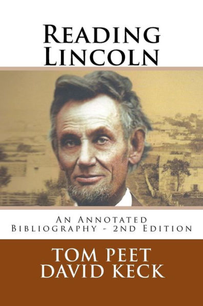 Reading Lincoln: An Annotated Bibliography - 2nd Edition