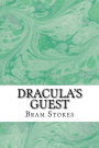Dracula?s Guest: (Bram Stokes Classics Collection)