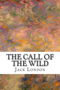 Title: The Call of the Wild: (Jack London Classic Collection), Author: Jack London